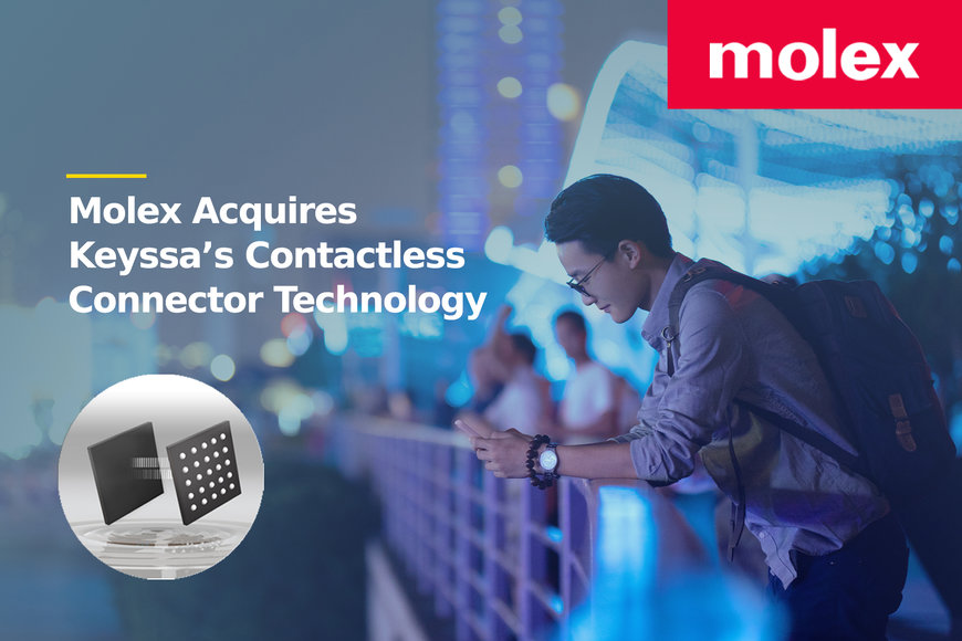 Molex acquiert la technologie de connecteurs sans fil de Keyssa pour prendre en charge la demande croissante de connectivité sans contact carte à carte à haut débit